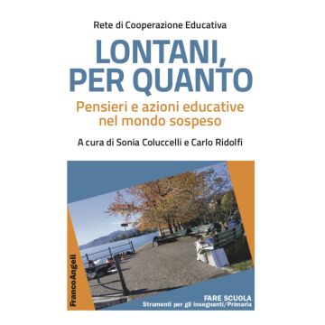 Lontani, per quanto. Pensieri e azioni educative nel mondo sospeso