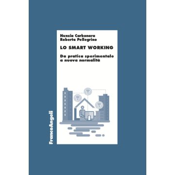 Lo smart working. Da pratica sperimentale a nuova normalità