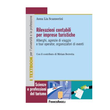 Rilevazioni contabili per imprese turistiche. Alberghi, agenzie di viaggio e tour operator, organizzatori di eventi