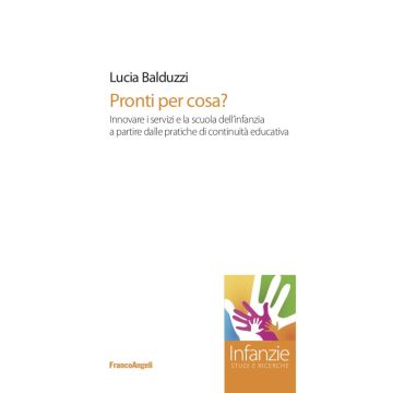 Pronti per cosa? Innovare i servizi e la scuola dell'infanzia a partire dalle pratiche di continuità educativa