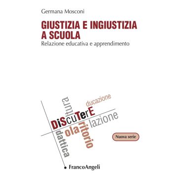 Giustizia e ingiustizia a scuola. Relazione educativa e apprendimento