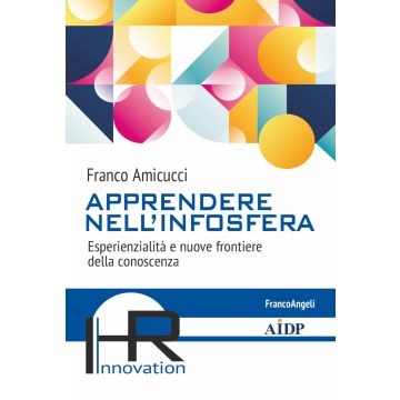 Apprendere nell'infosfera. Esperienzialità e nuove frontiere della conoscenza