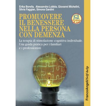 Promuovere il benessere nella persona con demenza. La terapia di stimolazione cognitiva individuale. Una guida pratica per i familiari e i professionisti. Nuova ediz. Con Contenuto digitale per accesso on line