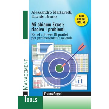 Mi chiamo Excel: risolvo i problemi. Excel e Power Bi pratici per professionisti e aziende. Con Contenuto digitale per download e accesso on line