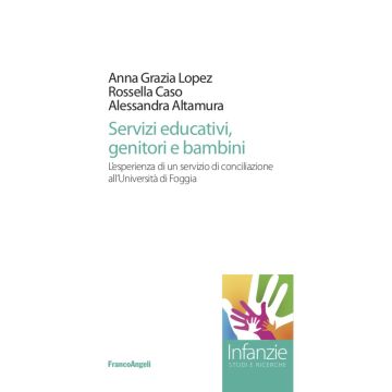 Servizi educativi, genitori e bambini. L'esperienza di un servizio di conciliazione all'Università di Foggia