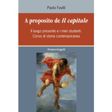 A proposito de «Il Capitale». Il lungo presente e i miei studenti. Corso di storia contemporanea