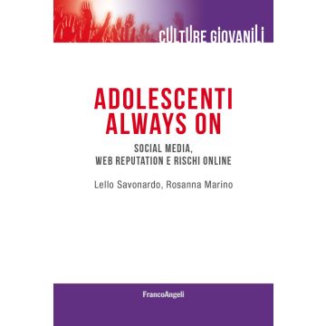 Adolescenti always on. Social media, web reputation e rischi online
