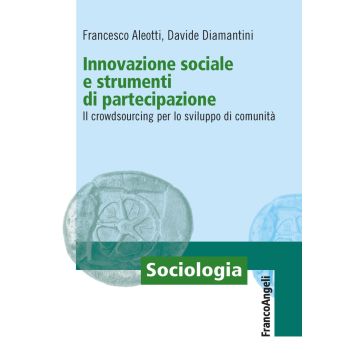 Innovazione sociale e strumenti di partecipazione. Il crowdsourcing per lo sviluppo di comunità