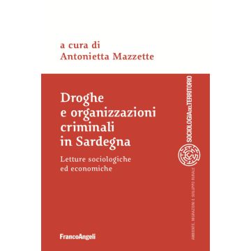 Droghe e organizzazioni criminali in Sardegna. Letture sociologiche ed economiche