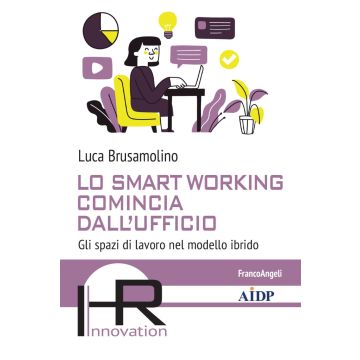 Lo smart working comincia dall'ufficio. Gli spazi di lavoro nel modello ibrido