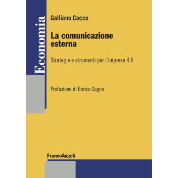 La comunicazione esterna. Strategie e strumenti per l'impresa 4.0