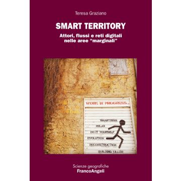 Smart territory. Attori, flussi e reti digitali nelle aree «marginali»