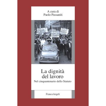 La dignità del lavoro. Nel cinquantenario dello Statuto