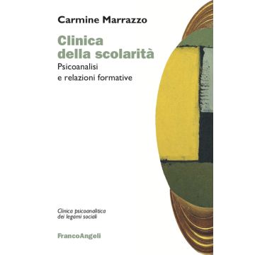 Clinica della scolarità. Psicoanalisi e relazioni formative