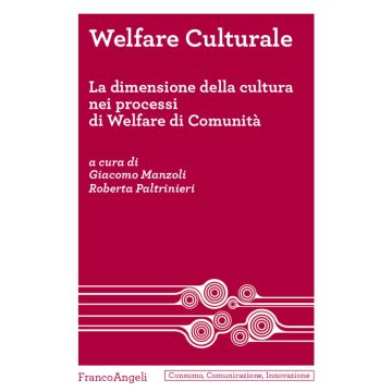 Welfare culturale. La dimensione della cultura nei processi di Welfare di Comunità