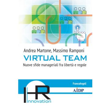 Virtual team. Nuove sfide manageriali fra libertà e regole