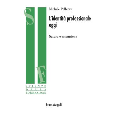 L'identità professionale oggi. Natura e costruzione