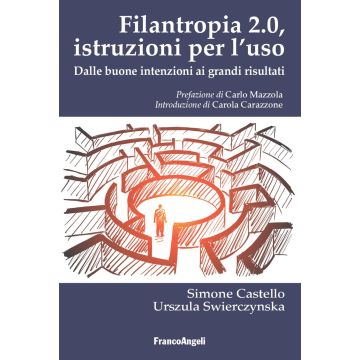 Filantropia 2.0. Istruzioni per l'uso. Dalle buone intenzioni ai grandi risultati