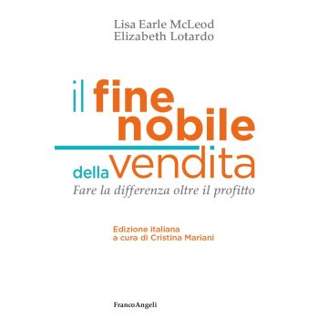 Il fine nobile della vendita. Fare la differenza oltre il profitto