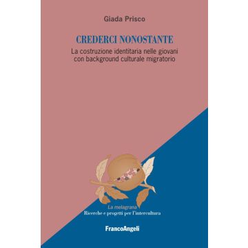 Crederci nonostante. La costruzione identitaria nelle giovani con background culturale migratorio