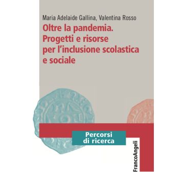 Oltre la pandemia. Progetti e risorse per l'inclusione scolastica e sociale