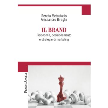 Il brand. Fisionomia, posizionamento, e strategie di marketing