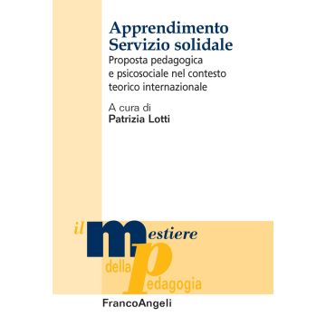 Apprendimento servizio solidale. Proposta pedagogica e psicosociale nel contesto teorico internazionale