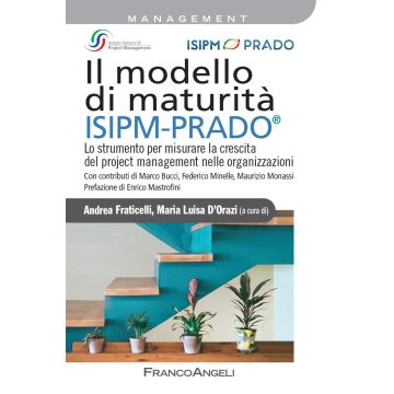 Il modello di maturità ISIPM-Prado®. Lo strumento per misurare la crescita del project management nelle organizzazioni