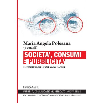 Società, consumi e pubblicità. Il pensiero di Giampaolo Fabris