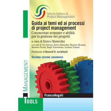 Guida ai temi ed ai processi di project management. Conoscenze avanzate e abilità per la gestione dei progetti