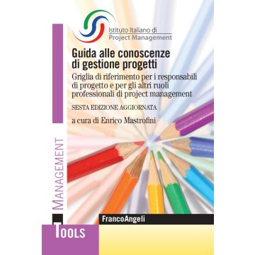 Guida alle conoscenze di gestione progetti. Griglia di riferimento per i responsabili di progetto e per gli altri ruoli professionali di project management
