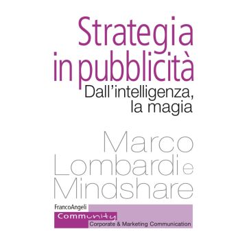 Strategia in pubblicità. Dall'intelligenza, la magia