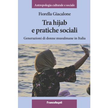 Tra hijab e pratiche sociali. Generazioni di donne musulmane in Italia