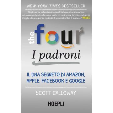The four. I padroni. Il DNA segreto di Amazon, Apple, Facebook e Google