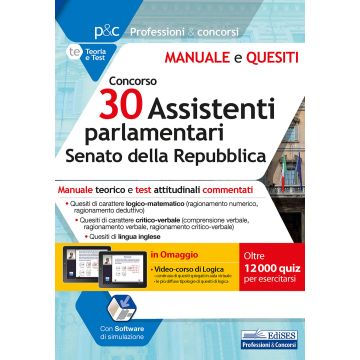Concorso 30 assistenti parlamentari al Senato della Repubblica. Manuale teorico e test attitudinali commentati. Con software di simulazione
