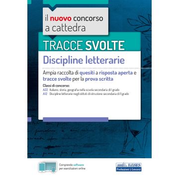 Tracce svolte. Discipline letterarie. Ampia raccolta di quesiti a risposta aperta e tracce svolte per la prova scritta. Con software di simulazione