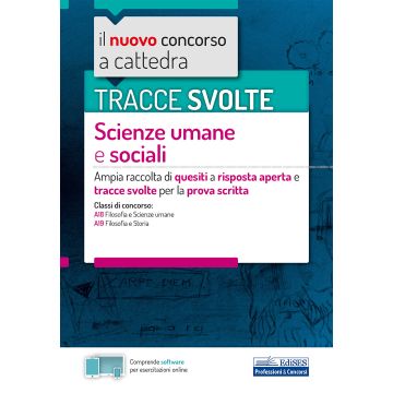 Tracce svolte scienze umane e sociali. Ampia raccolta di quesiti a risposta aperta e tracce svolte per la prova scritta. Con software di simulazione
