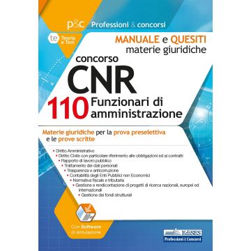 Concorso CNR per 110 Funzionari di amministrazione. Manuale e quesiti. Materie giuridiche per la prova preselettiva e le prove scritte. Con software di simulazione