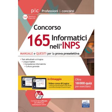 Concorso 165 Informatici INPS. Manuale e quesiti per la prova preselettiva. Con software di simulazione. Con video corso di logica