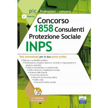 Concorso 1858 consulenti protezione sociale INPS. Test commentati per le due prove scritte. Con software di simulazione