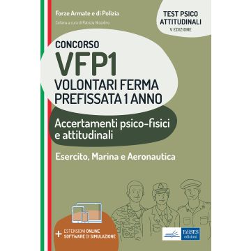 Concorsi per VFP 1. Accertamenti psicofisici attitudinali. Test psicoattitudinali per gli accertamenti dell'idoneità psico-fisica e attitudinale. Con software di simulazione 5/ed.