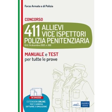 Concorso 411 Allievi Vice Ispettori Polizia Penitenziaria. Manuale e Test per tutte le prove. Con software di simulazione