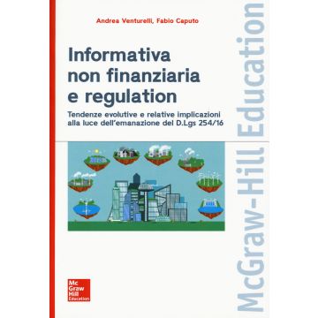 Informativa non finanziaria e regulation.Tendenze evolutive e relative implicazioni alla luce dell'emanazione del D.Lgs 254/16