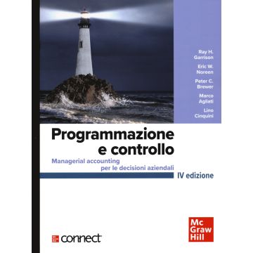 Programmazione e controllo. Managerial accounting per le decisioni aziendali+connect 4/ed.
