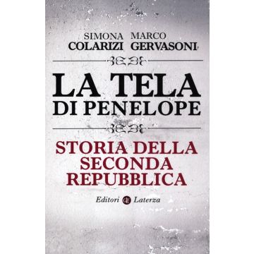 La tela di Penelope. Storia della seconda Repubblica