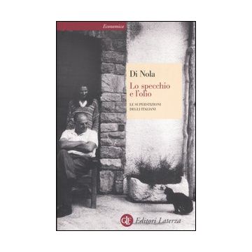 Lo specchio e l'olio. Le superstizioni degli italiani