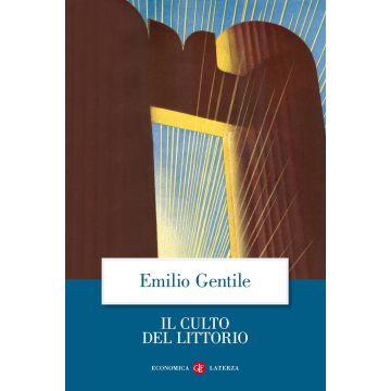 Il culto del littorio. La sacralizzazione della politica nell'Italia fascista
