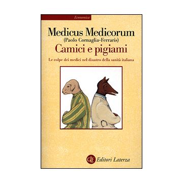 Camici e pigiami. Le colpe dei medici nel disastro della sanità italiana