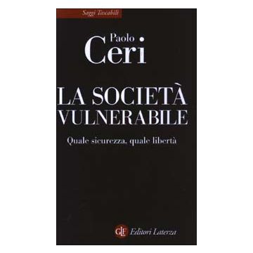 La società vulnerabile. Quale sicurezza, quale libertà