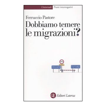 Dobbiamo temere le migrazioni?